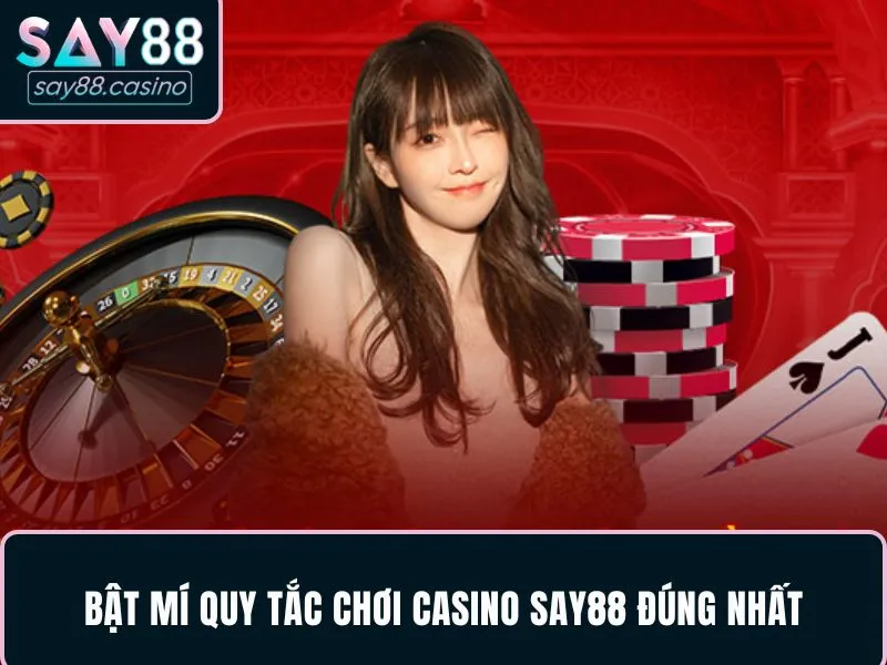 Bật mí quy tắc chơi casino SAY88 đúng nhất