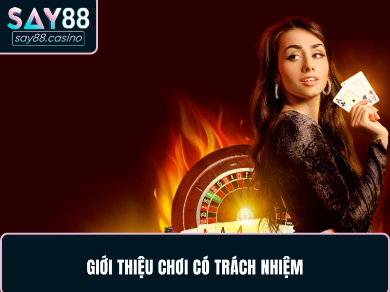 Giới thiệu chơi có trách nhiệm SAY88