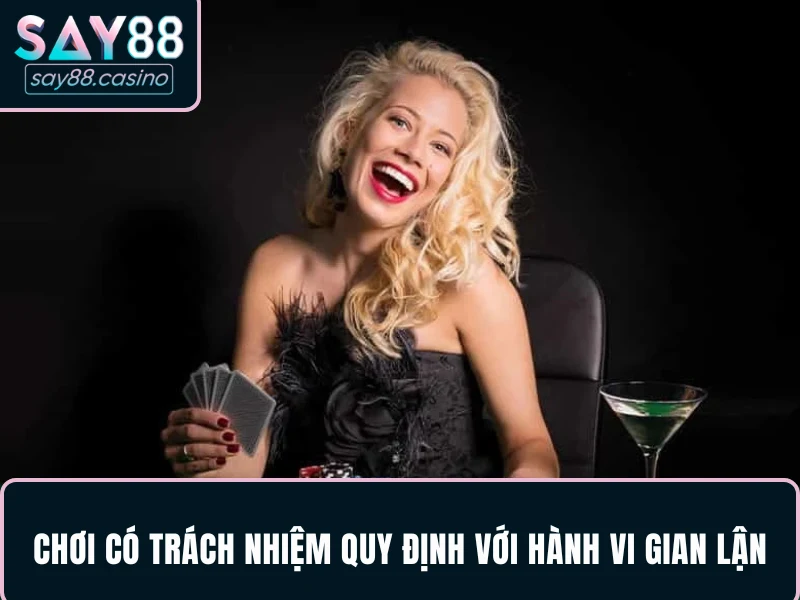 Chơi Có Trách Nhiệm SAY88 - quy định với hành vi gian lận