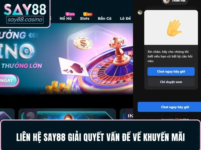 Liên hệ SAY88 giải quyết vấn đề về khuyến mãi